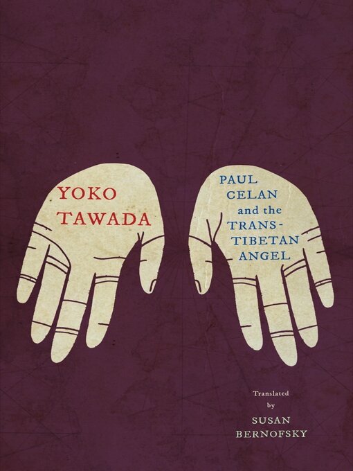 Title details for Paul Celan and the Trans-Tibetan Angel by Yoko Tawada - Wait list